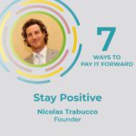 Read more about the article 7 Ways to Pay It Forward, #3 Stay Positive